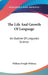 The Life And Growth Of Language: An Outline Of Linguistic Science by William Dwight Whitney