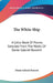 The White Ship: A Little Book Of Poems Selected From The Works Of Dante Gabriel Rossetti by Dante Gabriel Rossetti