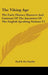 The Viking Age: The Early History Manners And Customs Of The Ancestors Of The English Speaking Nations V1 by Paul B. Du Chaillu