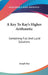 A Key To Ray's Higher Arithmetic: Containing Full And Lucid Solutions by Joseph Ray