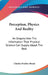 Perception, Physics And Reality: An Enquiry Into The Information That Physical Science Can Supply About The Real by Charles Dunbar Broad