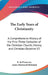 The Early Years of Christianity: A Comprehensive History of the First Three Centuries of the Christian Church; Heresy and Christian Doctrine V3 by E. de Pressense, Annie Harwood-Holmden