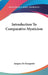 Introduction To Comparative Mysticism by Jacques De Marquette