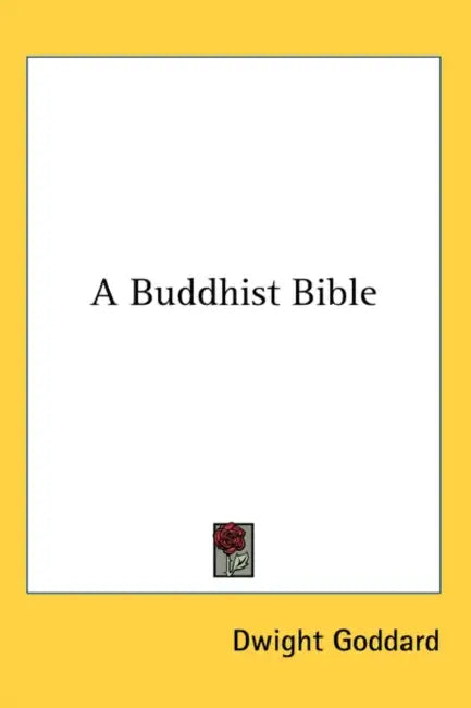 A Buddhist Bible by Dwight Goddard