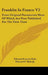 Franklin In France V2: From Original Documents Most Of Which Are Now Published For The First Time: The Treaty Of Peace And Franklin's Life Ti by Edward Everett Hale, Jr. Hale Edward E.