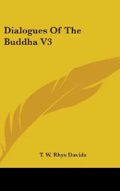 Dialogues Of The Buddha V3 by T. W. Rhys Davids