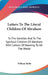 Letters To The Literal Children Of Abraham: To The Gentiles And To The Spiritual Children Of Abraham With Letters Of Warning To All The World by William Ruble