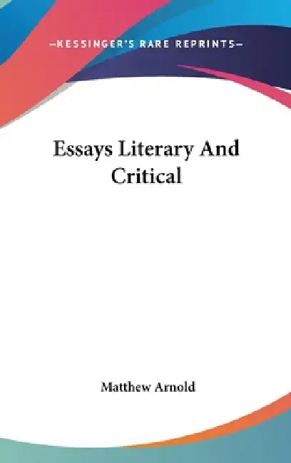Essays Literary And Critical by Matthew Arnold
