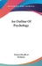 An Outline Of Psychology by Edward Bradford Titchener