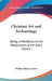 Christian Art and Archaeology: Being a Handbook to the Monuments of the Early Church by Walter Macon Lowrie