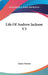Life Of Andrew Jackson V3 by James Parton