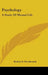 Psychology: A Study Of Mental Life by Robert S. Woodworth