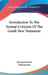 Introduction To The Textual Criticism Of The Greek New Testament by Eberhard Nestle, William Edie