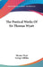 The Poetical Works Of Sir Thomas Wyatt by Thomas Wyatt, George Gilfillan
