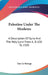 Palestine Under The Moslems: A Description Of Syria And The Holy Land From A. D. 650 To 1500 by Guy Le Strange