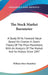 The Stock Market Barometer: A Study Of Its Forecast Value Based On Charles H. Dow's Theory Of The Price Movement, With An Analysis Of The Market A by William Peter Hamilton