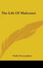 The Life Of Mahomet by Emile Dermenghem