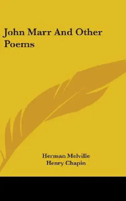 John Marr And Other Poems by Herman Melville, Henry Chapin