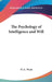 The Psychology of Intelligence and Will by H. G. Wyatt