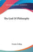 The God Of Philosophy by Francis Aveling