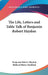 The Life, Letters and Table Talk of Benjamin Robert Haydon by Benjamin Robert Haydon, Richard Henry Stoddard