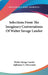 Selections From The Imaginary Conversations Of Walter Savage Landor by Walter Savage Landor, Alphonso G. Newcomer