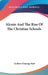 Alcuin And The Rise Of The Christian Schools by Andrew Fleming West