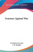 Erasmus Against War by Desiderius Erasmus, J. W. Mackail