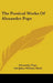 The Poetical Works of Alexander Pope by Alexander Pope, Adolphus William Ward
