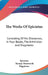 The Works Of Epictetus: Consisting Of His Discourses, In Four Books, The Enhiridion And Fragments by Epictetus, Thomas Wentworth Higginson