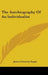 The Autobiography Of An Individualist by James Octavius Fagan