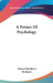 A Primer Of Psychology by Edward Bradford Titchener