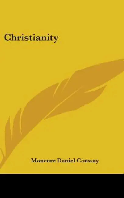 Christianity by Moncure Daniel Conway