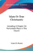 Islam Or True Christianity: Including A Chapter On Mahomed's Place In The Church by Ernest De Bunsen