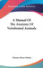 A Manual Of The Anatomy Of Vertebrated Animals by Thomas Henry Huxley
