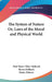The System of Nature Or, Laws of the Moral and Physical World by Paul Henry Thiry Holbach, Baron Holbach, Denis Diderot