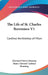 The Life of St. Charles Borromeo V1: Cardinal Archbishop of Milan by Giovanni Pietro Giussano, Henry Edward Cardinal Manning