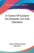 A Course Of Lectures On Dramatic Art And Literature by August Wilhelmschlegel, John Black