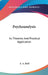 Psychoanalysis: Its Theories And Practical Application by A. A. Brill