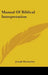 Manual Of Biblical Interpretation by Joseph Muenscher
