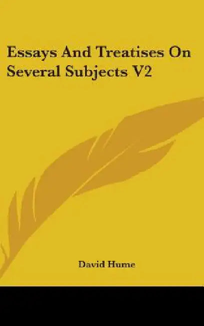 Essays And Treatises On Several Subjects V2 by David Hume