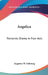 Angelica: Romantic Drama In Four Acts by Augustus W. Dubourg