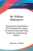 Mr. William Shakespeare: Original And Early Editions Of His Quartos And Folios, His Source Books And Those Containing Contemporary Notices by Henrietta C. Bartlett