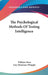 The Psychological Methods Of Testing Intelligence by William Stern, Guy Montrose Whipple
