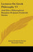 Lectures On Greek Philosophy V1: And Other Philosophical Remains Of James Frederick Ferrier by James Frederick Ferrier, Alexander Grant