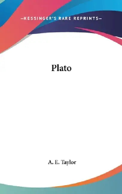Plato by A. E. Taylor