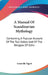 A Manual Of Scandinavian Mythology: Containing A Popular Account Of The Two Eddas And Of The Religion Of Odin by Grenville Pigott
