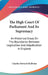 The High Court Of Parliament And Its Supremacy: An Historical Essay On The Boundaries Between Legislation And Adjudication In England by Charles Howard McIlwain