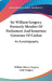 Sir William Gregory, Formerly Member Of Parliament And Sometime Governor Of Ceylon: An Autobiography by William Henry Gregory, Lady Gregory