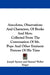 Anecdotes, Observations And Characters, Of Books And Men: Collected From The Conversation Of Mr. Pope And Other Eminent Persons Of His Time by Joseph Spence, Samuel Weller Singer